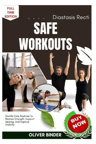 Diastasis Recti Safe Workouts: Gentle Core Routines To Restore Strength, Support Healing, And Improve Stability