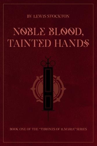 Noble Blood, Tainted Hands