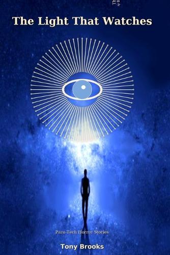 The Light That Watches: Para-Tech Horror Stories