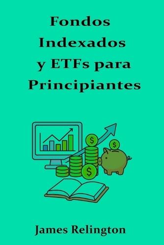 Fondos Indexados y ETFs para Principiantes