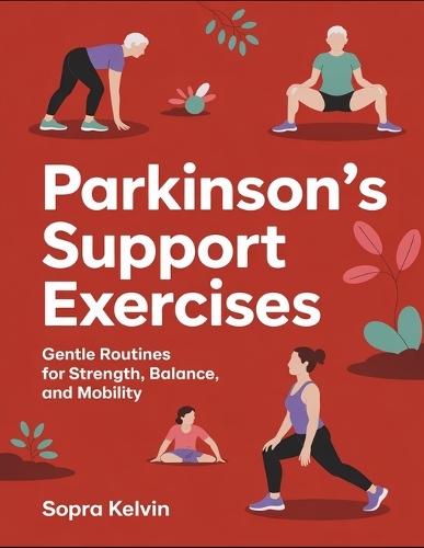 Parkinson's Support Exercises: Gentle Routines For Strength, Balance, And Mobility