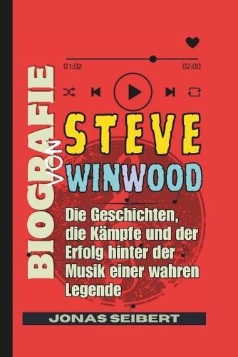 Biografie von Steve Winwood: Die Geschichten, die Kämpfe und der Erfolg hinter der Musik einer wahren Legende