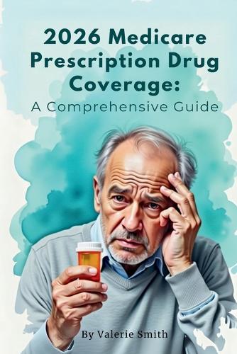 2026 Medicare Prescription Drug Coverage: A Comprehensive Guide