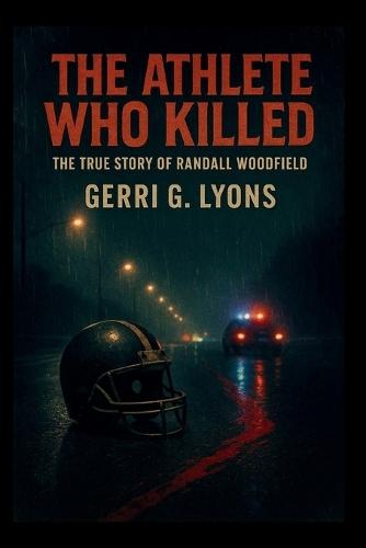 The Athlete Who Killed: The True Story of Randall Woodfield