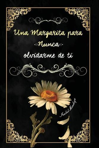 Una Margarita Para Nunca Olvidarme de Ti