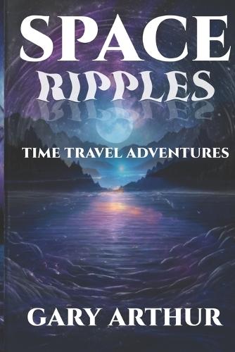 Space Ripples: Time Travel Adventures