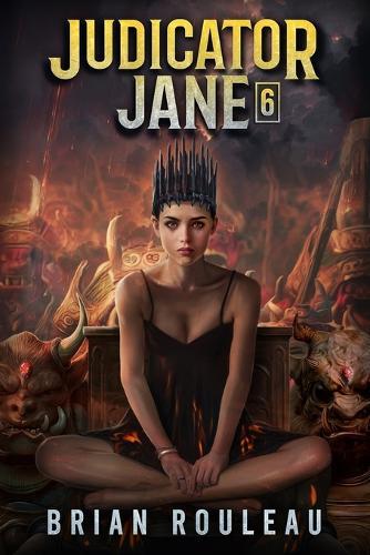 Judicator Jane 6: A LitRPG Adventure