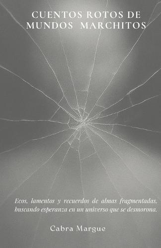 Cuentos rotos de mundos marchitos