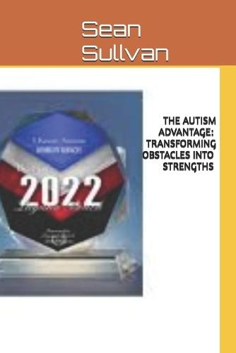 The Autism Advantage: Transforming Obstacles into Strengths