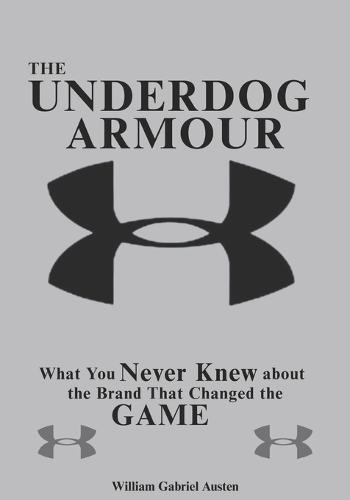 The Underdog Armour: What You Never Knew About the Brand That Changed the Game