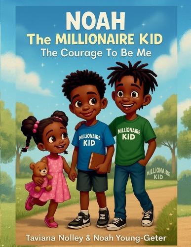 NOAH THE MILLIONAIRE KID The Courage To Be Me