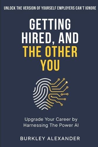 Getting Hired, and The Other You