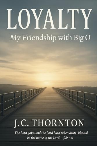 Loyalty: My Friendship with Big O