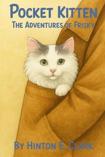 Pocket Kitten: The Adventures of Frisky the Guard Cat