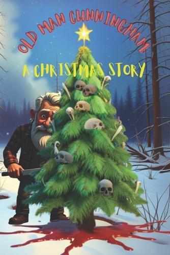 Old Man Cunningham: A Christmas Story