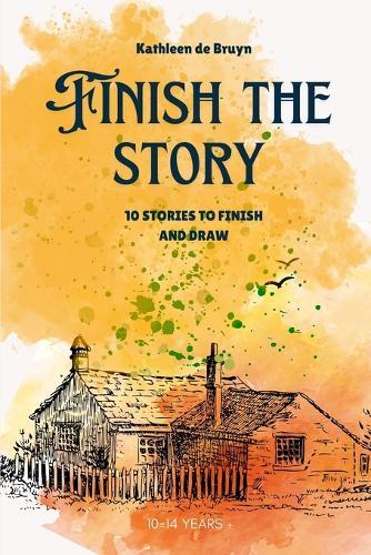 Finish the story: 10 Stories to finish for children