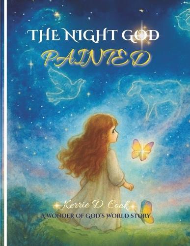 The Night God Painted: A Wonder of God's World Story