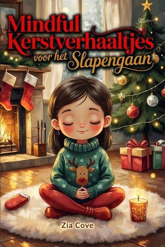 Mindful Kerstverhaaltjes voor het Slapengaan: Twaalf kalmerende slaapverhalen met zachte mindfulness-oefeningen om kinderen te helpen ontspannen en rustig in slaap te vallen.