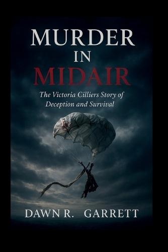 Murder in Midair: The Victoria Cilliers Story of Deception and Survival""