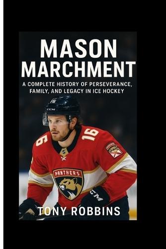 Mason Marchment: A Complete History of Perseverance, Family, and Legacy in Ice Hockey