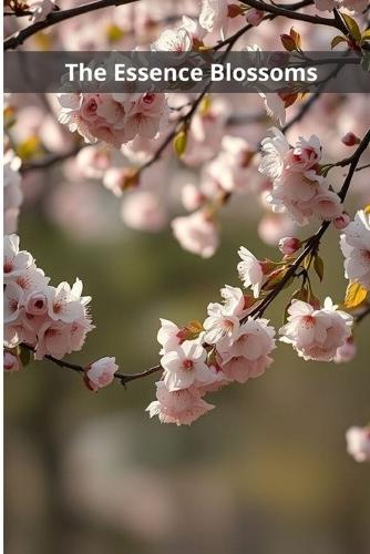The Essence Blossoms