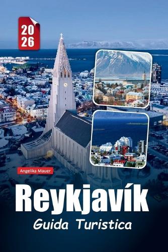 Reykjavík Guida Turistica 2026: Consigli essenziali, gemme nascoste ed esperienze indimenticabili nella vibrante capitale islandese