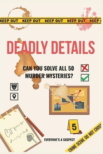 Deadly Details: Can You Solve All 50 Murder Mysteries?