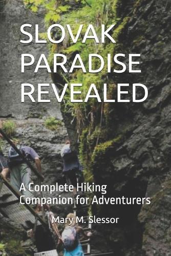 Slovak Paradise Revealed: A Complete Hiking Companion for Adventurers