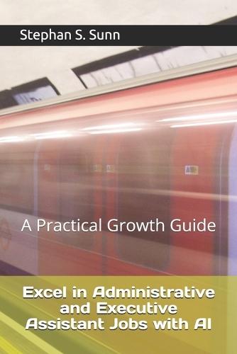Excel in Administrative and Executive Assistant Jobs with AI: A Practical Growth Guide for Entry, Associates, and Managers