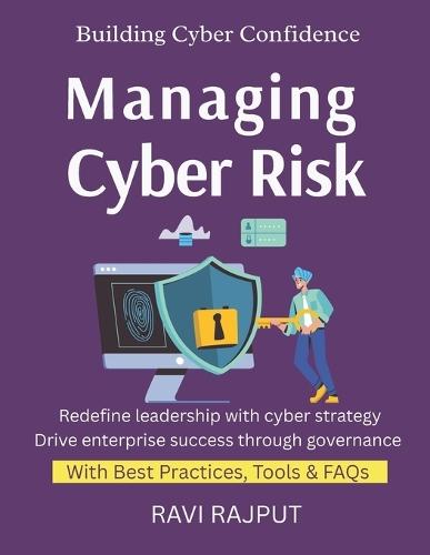 Managing Cyber Risk: Enterprise Cyber Risk Models Leadership in Security Strategy Assessing Digital Risks Building Cyber Resilience Governance for Risk Reduction enterprise sec risk models