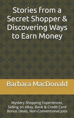 Stories from a Secret Shopper & Discovering Ways to Earn Money: Mystery Shopping Experiences, Selling on eBay, Bank & Credit Card Bonus Deals, Non-Conventional Jobs