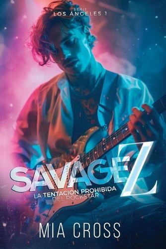 Savage Z: La tentación prohibida del rockstar