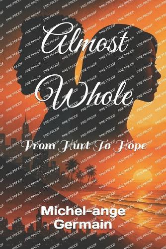 Almost Whole: From Hurt To Hope