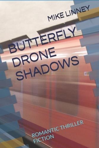 Butterfly Drone Shadows: Romantic Thriller Fiction