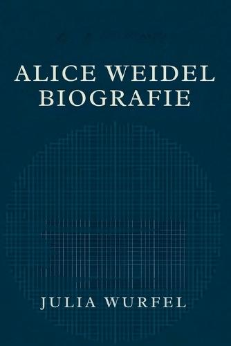 Alice Weidel Biografie: Den Aufstieg eines umstrittenen politischen Führers verstehen
