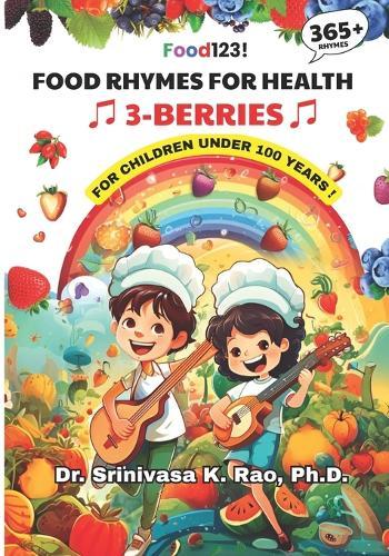 Food Rhymes for Health-BERRIES: 365 Rhymes For Children Under 100 Years