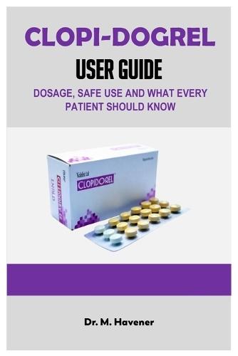 Clo-Pidogrel User Guide: Dosage, Effects & Safe Use Explained