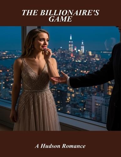 The Billionaire'S Game: A Hudson Romance