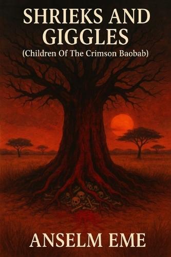 ""SHRIEKS AND GIGGLES"" (Children Of The Crimson Baobab)