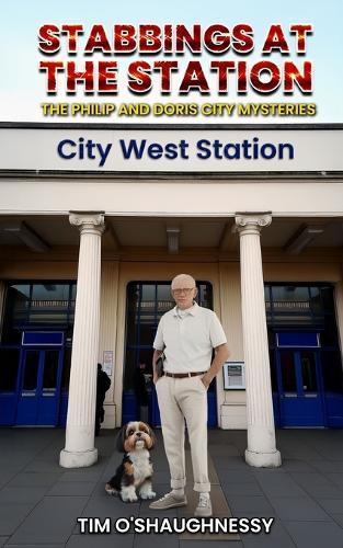 Stabbings At The Station: The Philip and Doris City Mysteries - Book 4