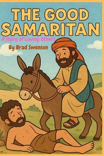 The Good Samaritan: A Story Of Loving Others