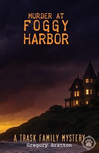 Murder at Foggy Harbor: A Trask Family Mystery - 1