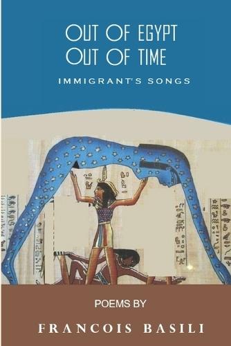 Out of Egypt, Out of Time: Immigrant's Songs