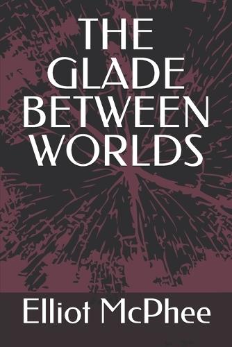 The Glade Between Worlds