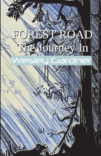 Forest Road: The Journey In