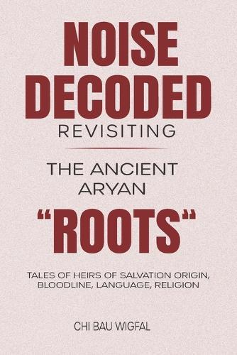 Noise Decoded: Revisiting The Ancient Aryan ""Roots""