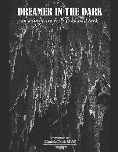 Dreamer in the Dark: an adventure for ArkhamDark