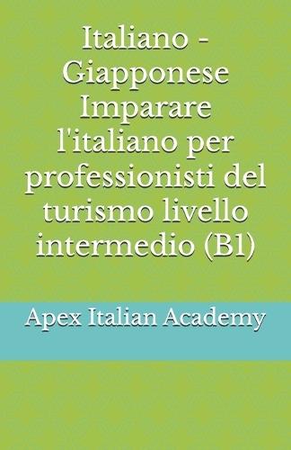 Italiano - Giapponese Imparare l'italiano per professionisti del turismo livello intermedio (B1)
