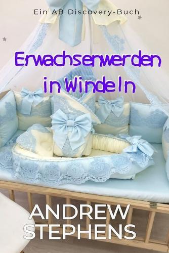 Erwachsenwerden in Windeln: Vier tolle Geschichten über das Aufwachsen in Windeln