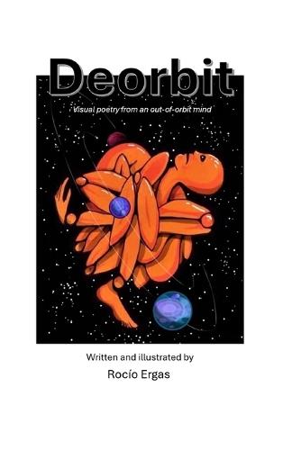 Deorbit: Visual poetry from an out-of-orbit mind.